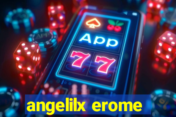 angelilx erome